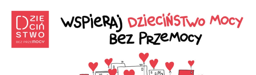 Ogólnopolska kampania „Dzieciństwo bez Przemocy”