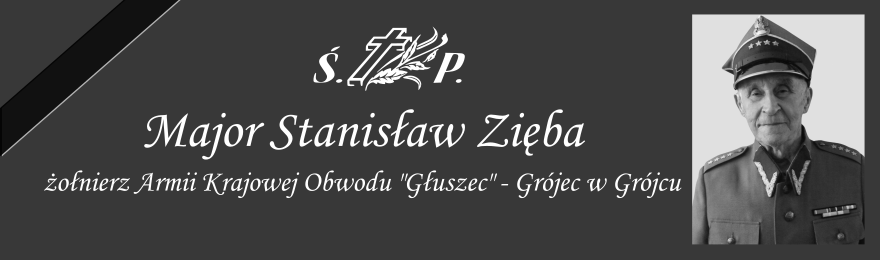 Stanisław Zięba – Major, który był z nami i zostanie w sercach
