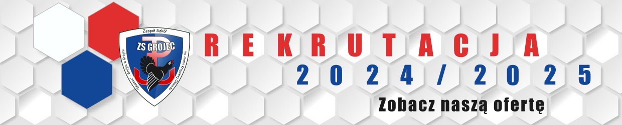 Zapraszamy do ZS Grójec - REKRUTACJA 2024/2025